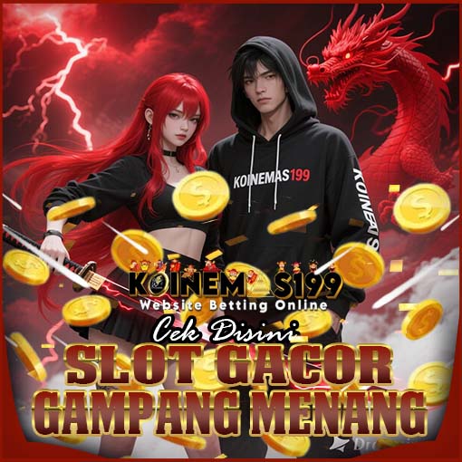 KOINEMAS199 Bandar Slot Maxwin Bonus Harian Menarik